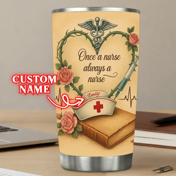Custom 20Oz Stainless Steel Tumbler - Once A Nurse Always A Nurse - Personalized Gifts to Mother's Day, Grandma Gifts