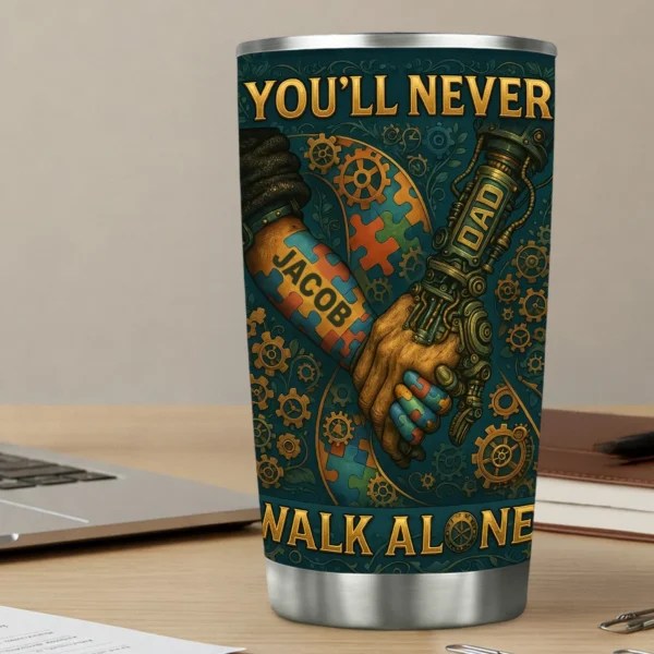 Custom 20Oz Stainless Steel Tumbler - You'll Never Walk Alone - Personalized Gifts to Autism Awareness