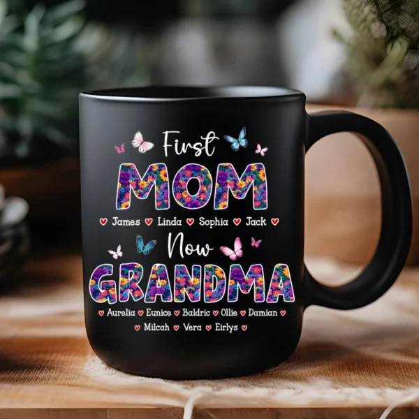 Custom Mug - First Mom Now Grandma - Personalized Gifts to Grandma, Mother's Day